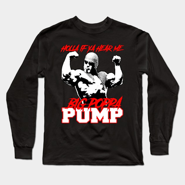 Big Poppa Pump // HOLLA IF YA HEAR Long Sleeve T-Shirt by Kiranamaraya